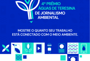 4º Prêmio Águas de Teresina de Jornalismo Ambiental está com inscrições abertas