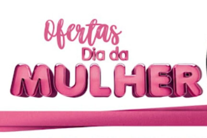 ofertas do dia da mulher no afonsinho