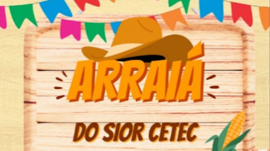 arraiá do sior cetec